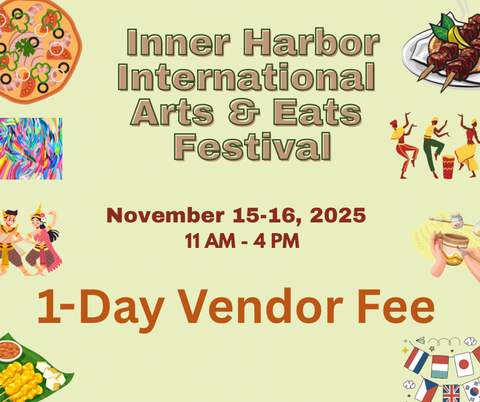 1-Day Vendor Fee Inner Harbor International Arts & Eats Festival 2025
