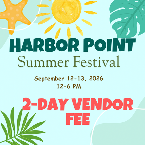 2-Day Vendor Fee Harbor Point Summer Festival 2026